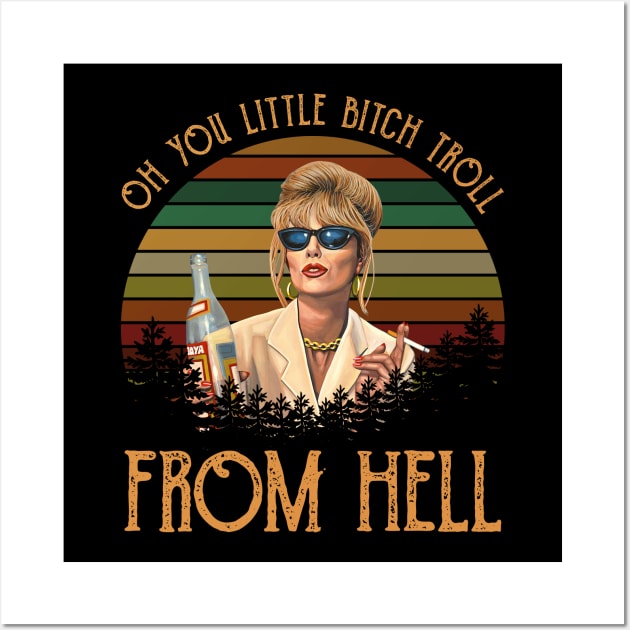 Oh You Little Bitch Troll From Hell Fitted Ladies Patsy Fabulous Wall Art by chaxue